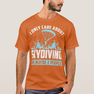 Jag handlar bara om Skydiving Fallskärm Skydiver T Shirt