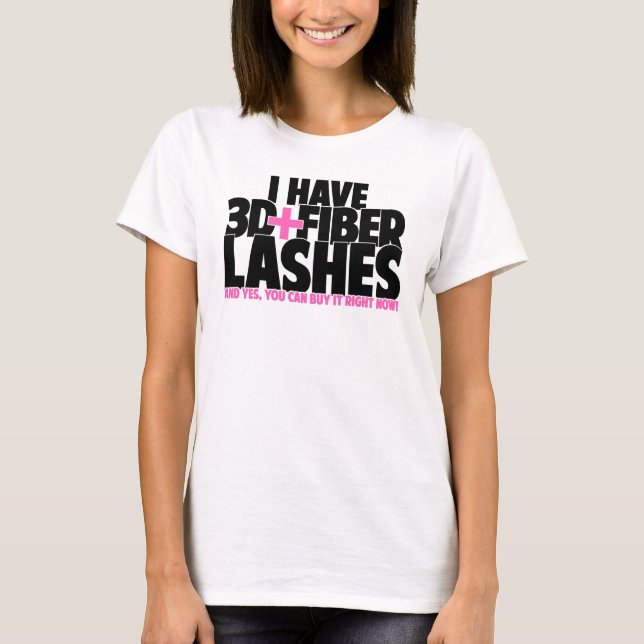 Jag har 3d + Fibre Lash T-shirt (Framsida)