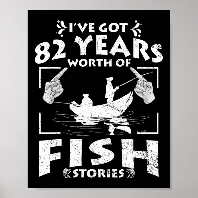 Jag Har 82 År Värda Fiskhistorier Födelsedag P Poster (Framsidan)