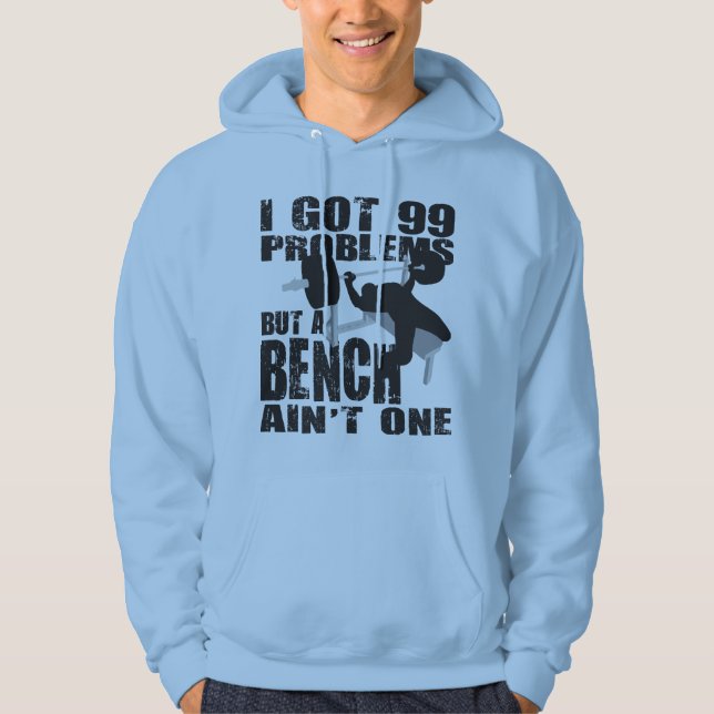 Jag Har 99 problem, men en bench är inte en - söta Hoodie (Framsida)