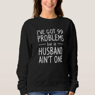 Jag Har 99 Problem Men En Make Är Inte En Skilsmäs T Shirt