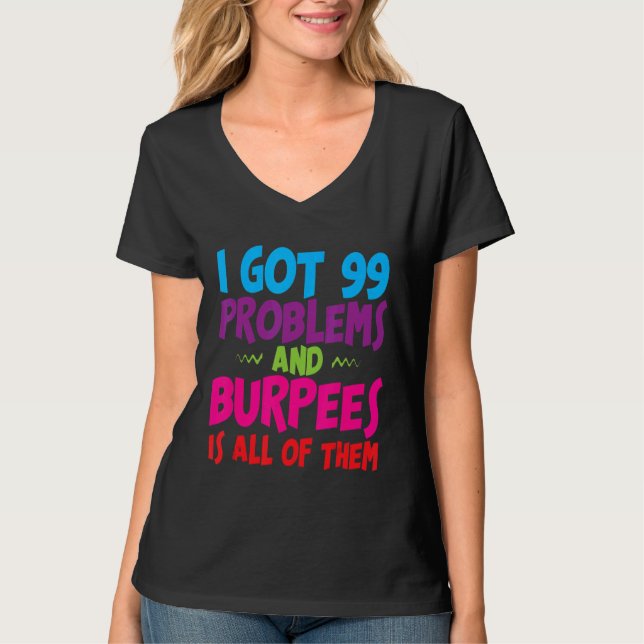 Jag Har 99 problem, och det är burpees alla proble T Shirt (Framsida)