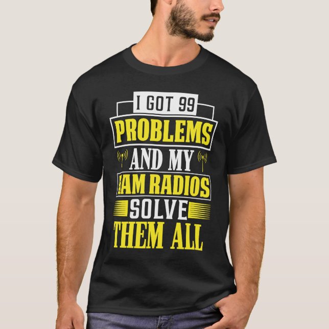 Jag har 99 problem och mina amatörradiosändare lös t shirt (Framsida)
