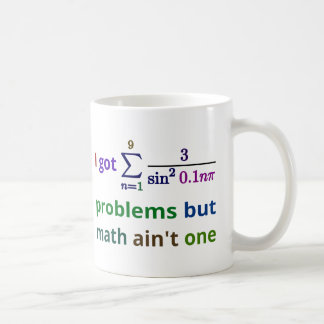 Jag har 99 problem utan math är inte en kaffemugg