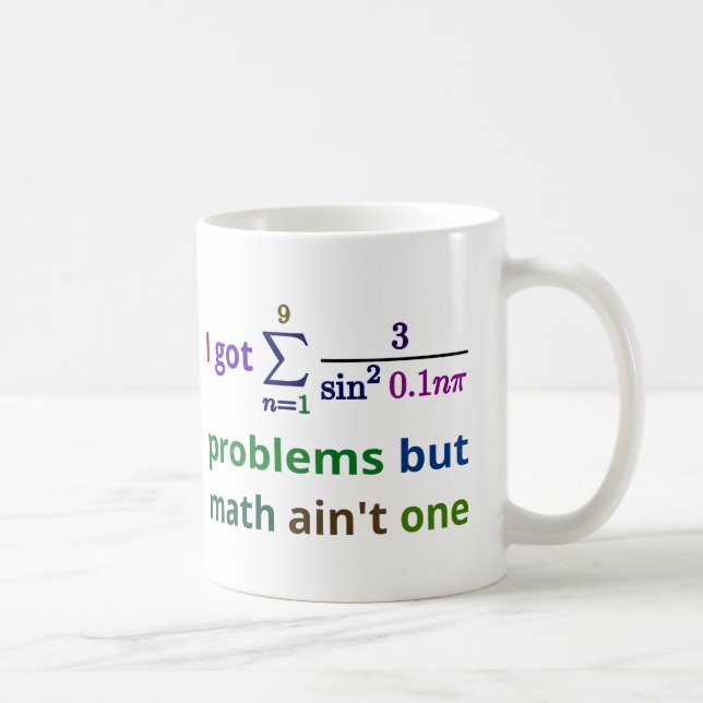 Jag har 99 problem utan math är inte en kaffemugg (Höger)
