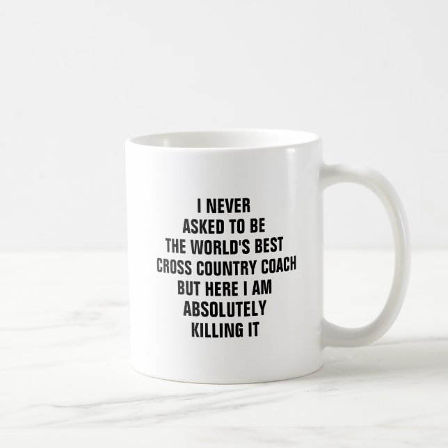 Jag har aldrig bett att bli världens bästa crossa  kaffemugg (Höger)