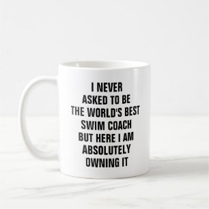 Jag har aldrig bett att bli världens bästa simma kaffemugg