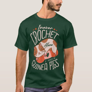 Jag har aldrig Crochet Ensam med Guinea Crochetin T Shirt