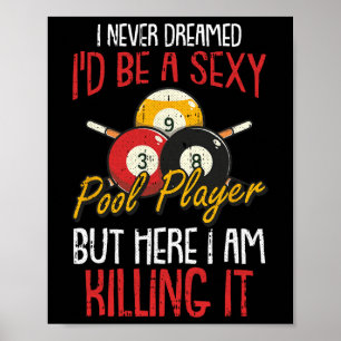 Jag har aldrig drömt om Billiards Bassäng Player F Poster