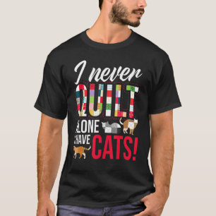 Jag har aldrig druckit Ensam med katter som syr tu T Shirt
