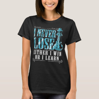 Jag har aldrig förlorat vare sig vinn eller lära m t shirt