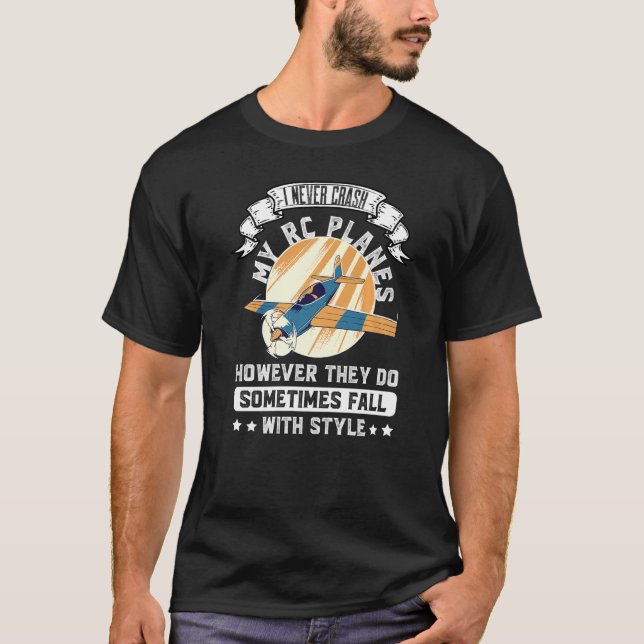 Jag har aldrig kraschat min Rc Flygplan Rc Flygpla T Shirt (Framsida)