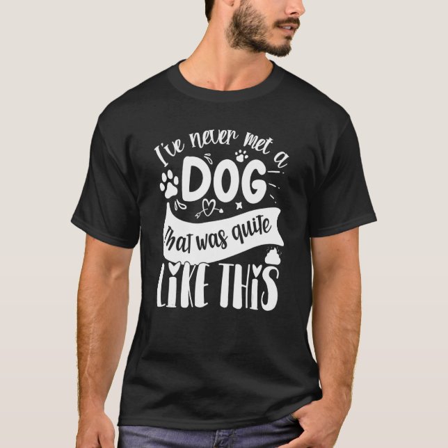 Jag har aldrig mött en Hund som var som den här ar T Shirt (Framsida)