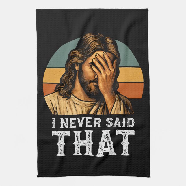 Jag har aldrig sagt att Jesus Meme är underbar kri Kökshandduk (Vertikal)