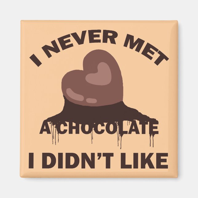 JAG HAR ALDRIG TRÄFFAT EN CHOCOLAT JAG INTE VILLE MAGNET (Framsidan)