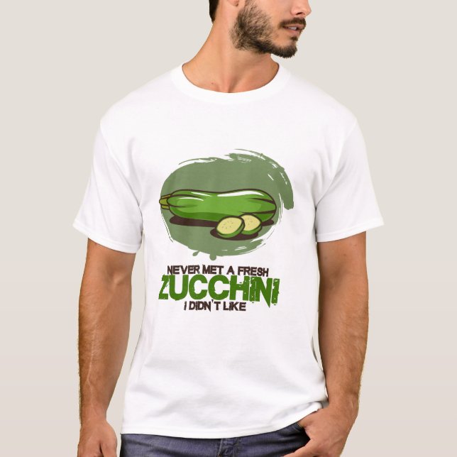 Jag har aldrig träffat en ny Zucchini. T Shirt (Framsida)
