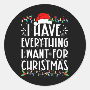 Jag har allt jag vill ha för julen.. runt klistermärke