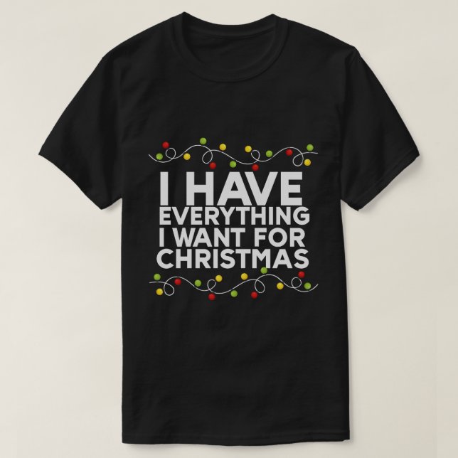 Jag har allt jag vill ha i jul t shirt (Design framsida)