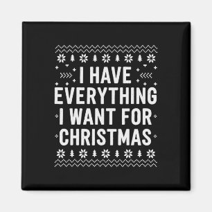Jag har allt jag vill ha i julklapp. magnet