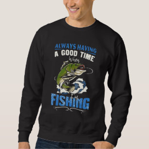 Jag har alltid Bra när jag fiskar Lång Ärmad Tröja