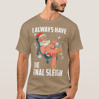 Jag har alltid den sista SleighXmas-Helgdagarna Kr T Shirt