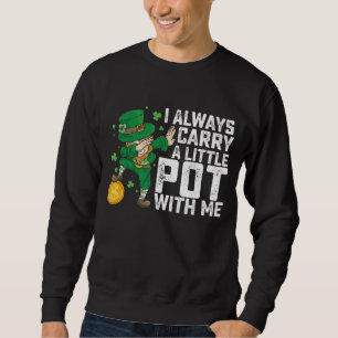 Jag Har Alltid En Liten Kruka Med Mig St Patrick's Lång Ärmad Tröja