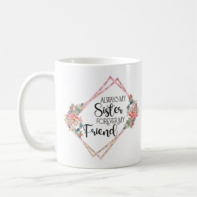 Jag har alltid min syster för mina vänliga syster- kaffemugg (Vänster)