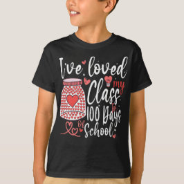 Jag har älskat Min klass i 100 dagar i skolan 100: T Shirt