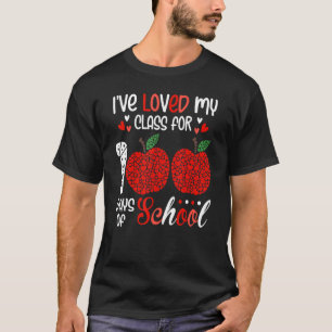 Jag har älskat min klass i 100 dagar med skollärar t shirt