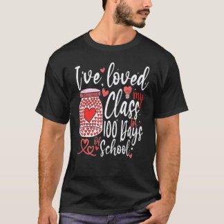 Jag har älskat Min Klass i 100 Skoldagar 100:e d T Shirt