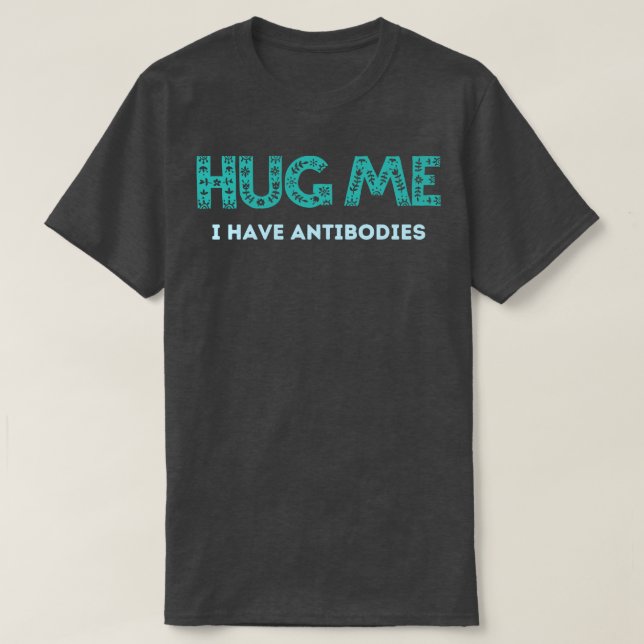 Jag har antikroppar. t shirt (Design framsida)