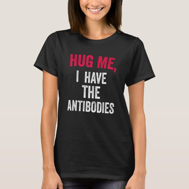 Jag har antikroppsfrasen Cute Hug. T Shirt (Framsida)