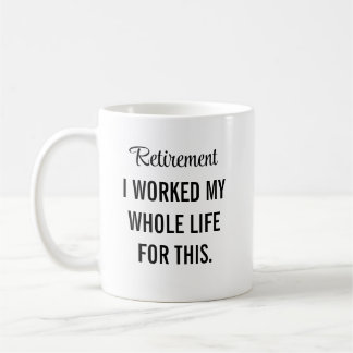 Jag Har Arbetat Hela Mitt Liv För Denna Pension Kaffemugg