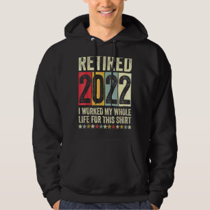 Jag har arbetat hela mitt liv för detta under 2022 hoodie