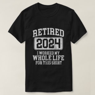 Jag har arbetat hela mitt liv för detta under 2024 t shirt