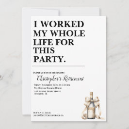 Jag har arbetat hela mitt liv för Party Inbjudningar
