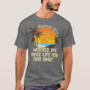 Jag har arbetat hela mitt livs nukleära tid 2025 t shirt
