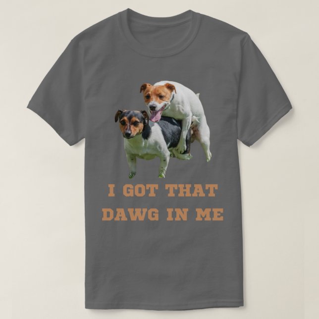 Jag Har att Dawg i mig PM 1 T Shirt (Design framsida)