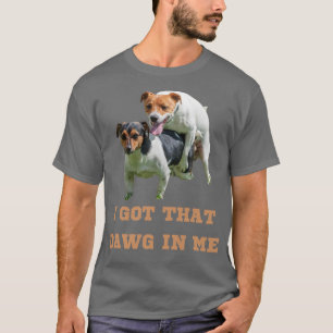 Jag Har att Dawg i mig PM 1 T Shirt
