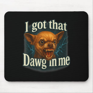 Jag Har att Dawg in mig Meme Funny Chihuahua Hund Musmatta