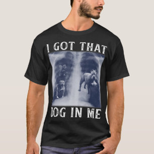 Jag Har att Hund i Me Xray Funny Say Meme T-Shir T Shirt