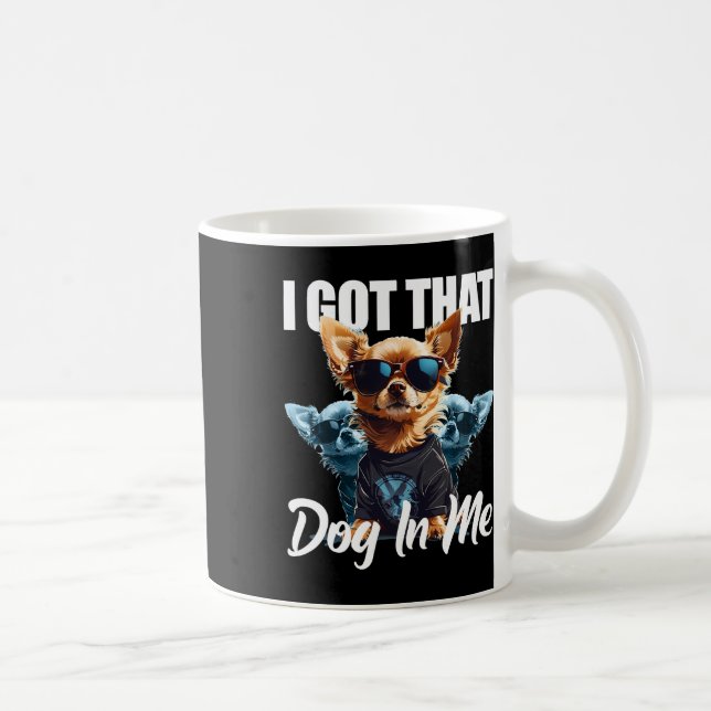 Jag Har att Hund i mig är Chihuahua Md Meme Funny  Kaffemugg (Höger)