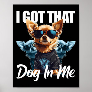 Jag Har att Hund i mig är Chihuahua Md Meme Funny Poster