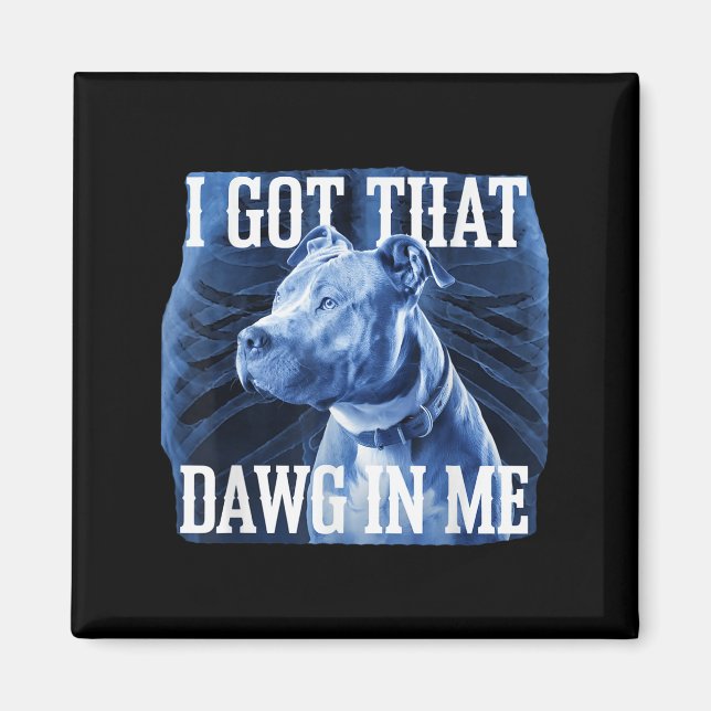 Jag Har att jag fick Xray Pitbull Ironic Meme Vir Magnet (Framsidan)