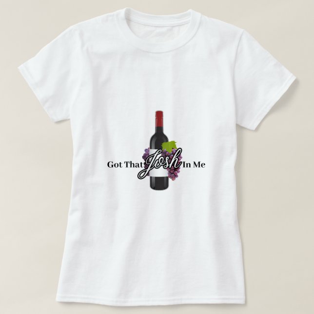 Jag Har att Josh in Me Vin T Shirt (Design framsida)