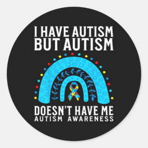 Jag har Autism men Autism har inte min autism. Runt Klistermärke