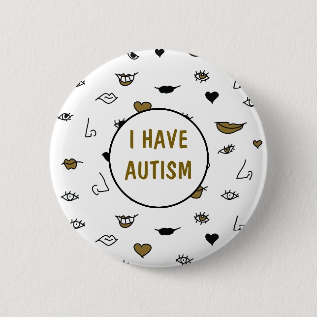 Jag Har Autism , Modern Svart och Guld Ritning Knapp (Framsida)