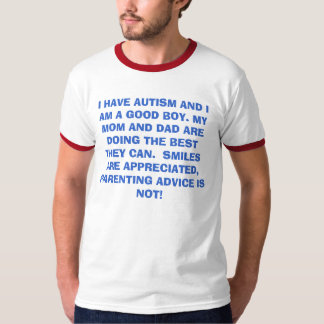 JAG HAR AUTISM OCH I-FÖRMIDDAG EN BRA POJKE. MITT T-SHIRT