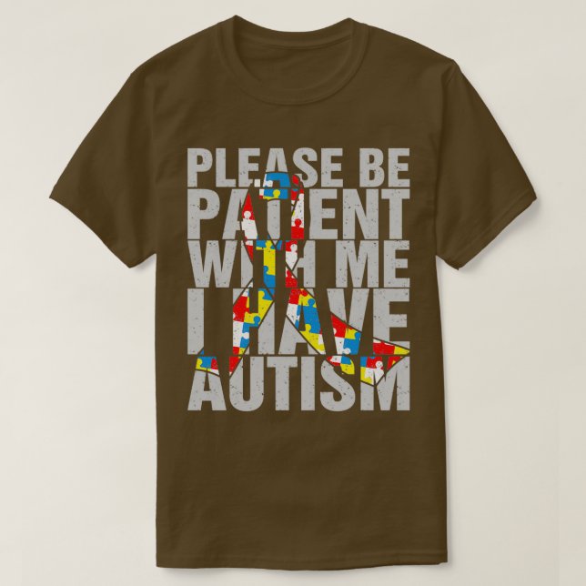 Jag har Autism och jag har Autism.. T Shirt (Design framsida)