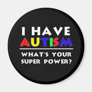 Jag har autism. Vad är din Toppen? Magnet